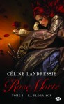 Rose Morte, tome 1 : Floraison de Céline Landressie